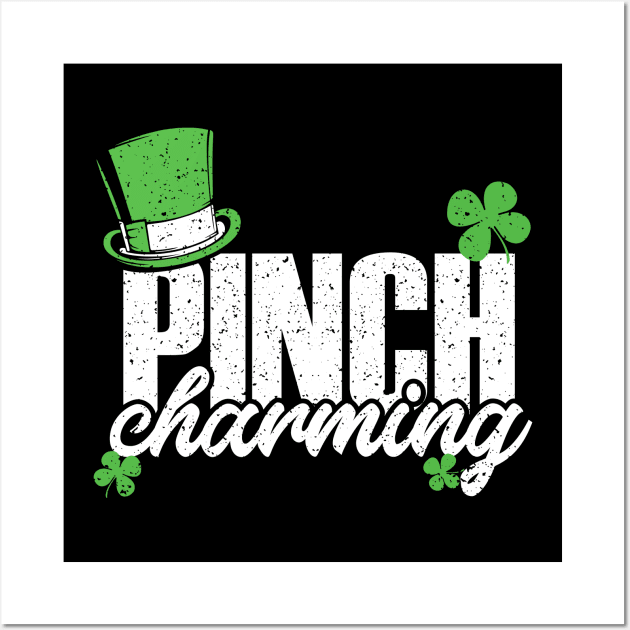 Pinch Charming St Patricks day irish Gift Tee Present Wall Art by biNutz